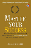 Master Your Success: -Paperback –by Thibaut Meurisse