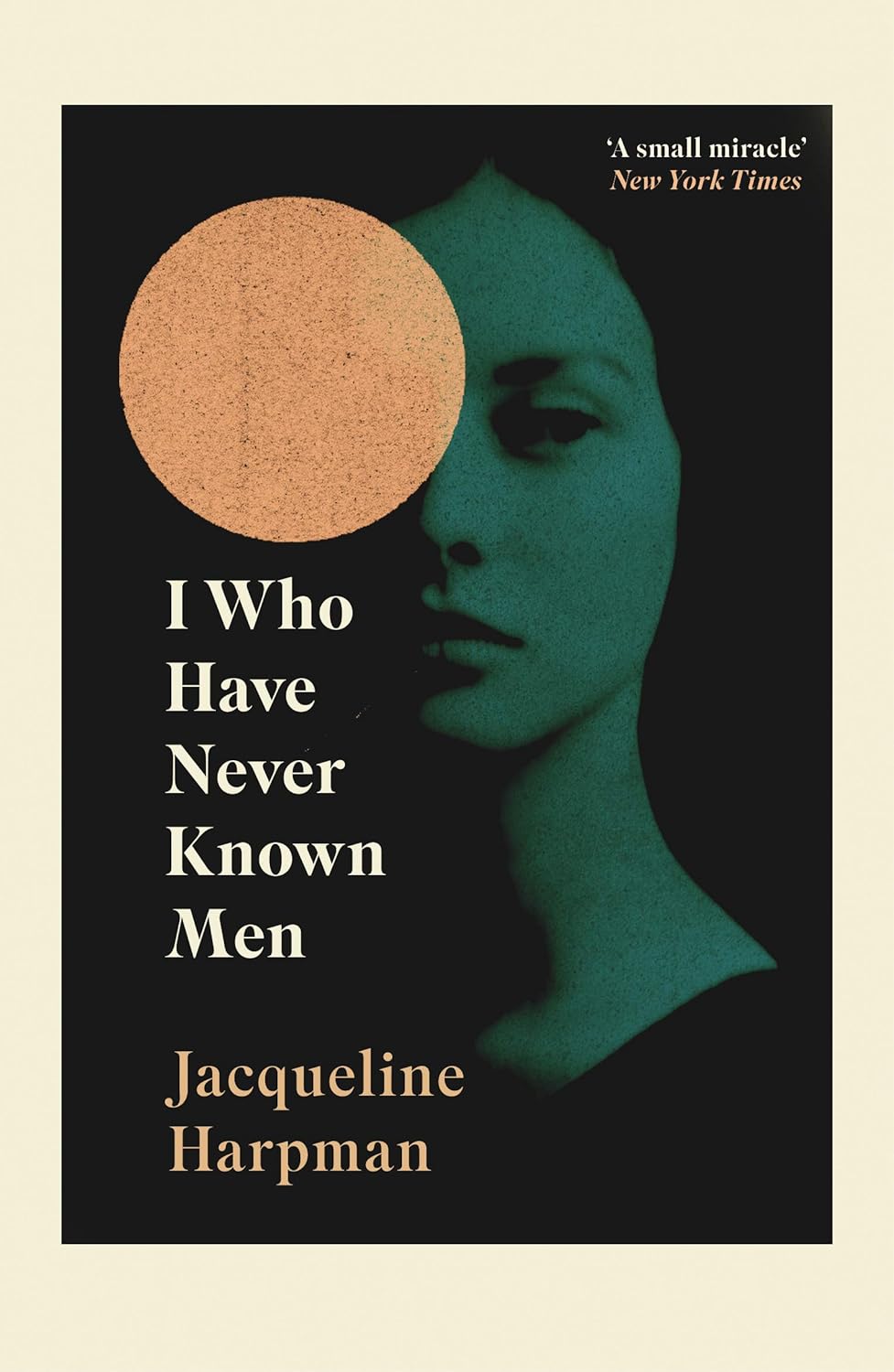 I Who Have Never Known Men Paperback – by Jacqueline