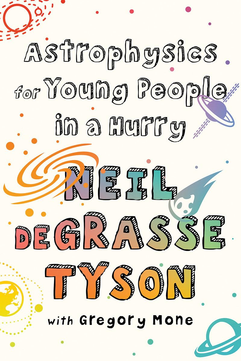 Astrophysics for Young People in a Hurry - Paperback – by Neil Degrasse