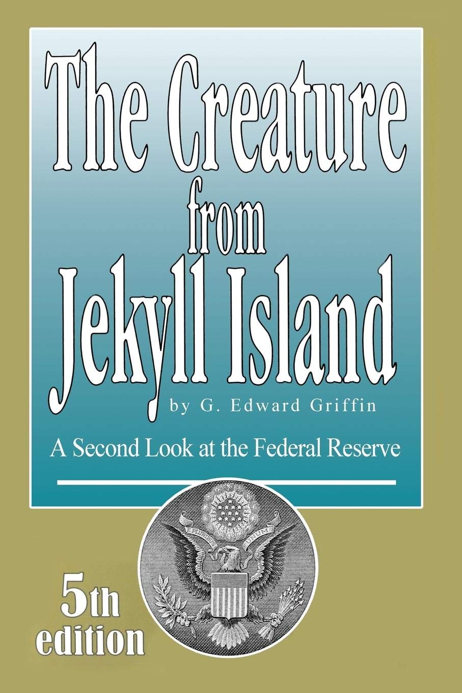 The Creature from Jekyll Island - Paperback- – by G. Edward Griffin