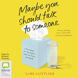 Maybe You Should Talk to Someone Paperback – by Lori Gottlieb