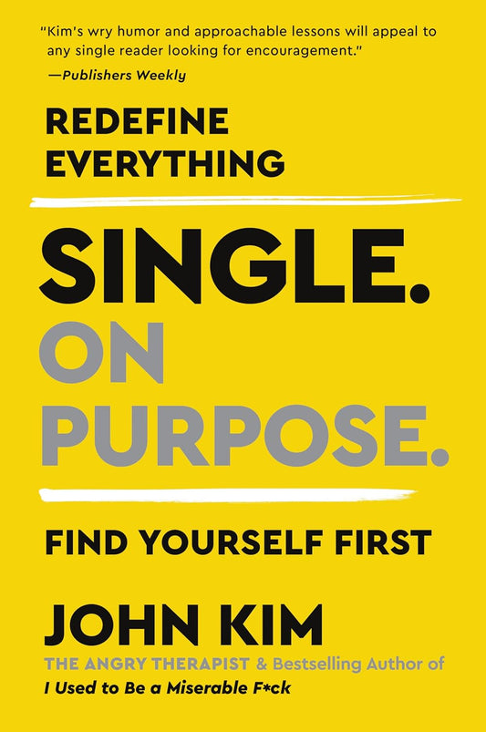 Single On Purpose: - Paperback – by John Kim