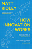 HOW INNOVATION WORKS -- Paperback – by Matt Ridley