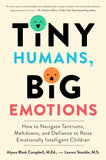 Tiny Humans, Big Emotions: - Paperback – by Alyssa Blask Campbell , Lauren Elizabeth Stauble