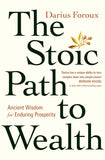The Stoic Path to Wealth: Ancient Wisdom for Enduring Prosperity Paperback –by Darius Foroux