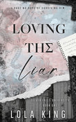 Loving The Liar (Paperback) – by Lola King