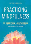 PRACTICING MINDFULNESS: --Paperback – by Mathew Sockolov