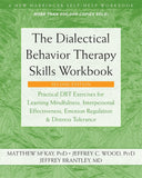 The Dialectical Behavior Therapy Skills Workbook: Practical Dbt Exercises for Learning Mindfulness, Interpersonal Effectiveness, Emotion Regulation, a Paperback – by Matthew McKay , Jeffrey C. Wood
