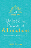 21 Days to Unlock the Power of Affirmations -Paperback – by Louise Hay