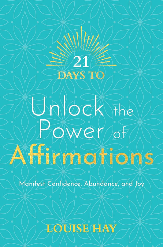 21 Days to Unlock the Power of Affirmations -Paperback – by Louise Hay