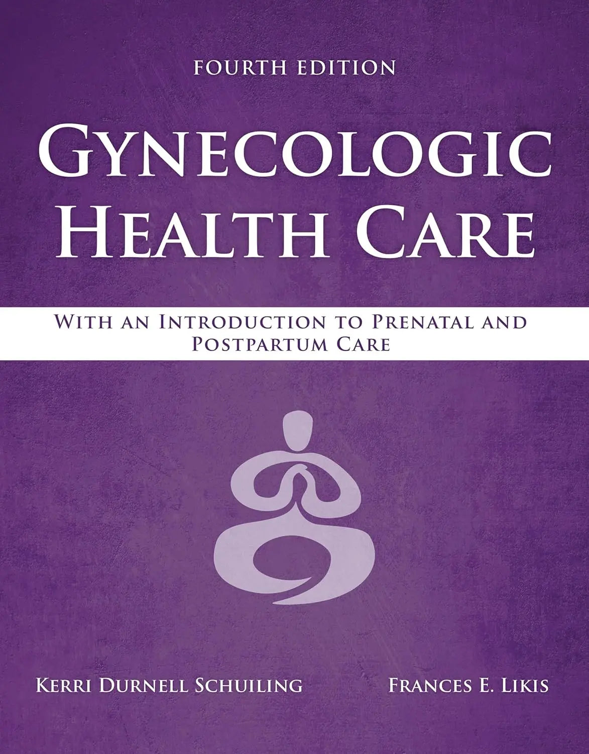 Gynecologic Health Care: With an Introduction to Prenatal and Postpartum Care: With an Introduction to Prenatal and Postpartum Care 4th Edition - bestbooksdeals