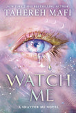 Watch Me -(Shatter Me: The New Republic) Paperback –by Tahereh Mafi