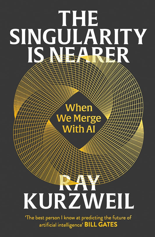 The Singularity is Nearer:-Paperback – by Ray Kurzweil