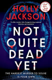 Not Quite Dead Yet Paperback – by Holly Jackson (Author)