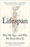 Lifespan : Why We Age – and Why We Don’t Have To: Why We Age – and Why We Don’t Have To (Paperback) – by David A. Sinclair