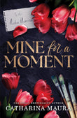 Mine for a Moment - Paperback – by Catharina Maura