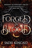 Forged in Blood: by Sadie Kincaid (Paperback)