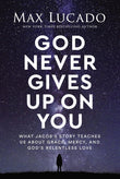 God Never Gives Up on You:-Paperback-by Max Lucado