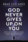 God Never Gives Up on You:-Paperback-by Max Lucado