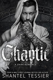 Chaotic: A Dark Romance by Shantel Tessier