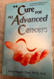 The Cure for All Advanced Cancers Paperback – by Hulda Regehr Clark (Author)