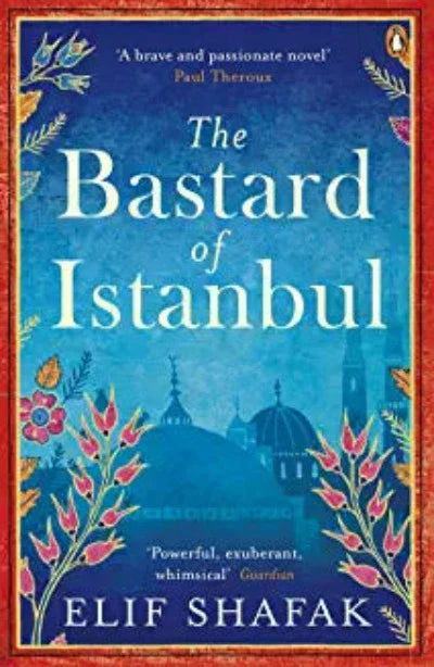The Bastard of Istanbul (Paperback) – by Elif Shafak