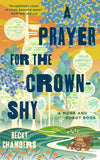 A Prayer for the Crown-Shy Paperback – by Becky Chambers (Author)