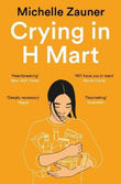 Crying in H Mart (Paperback) – by Michelle Zauner