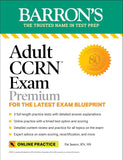 Adult CCRN Exam Premium: Study Guide for the Latest Exam Blueprint, Includes 3 Practice Tests, Comprehensive Review, and Online Study Prep (Barron's Test Prep) Third Edition - bestbooksdeals