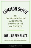 Common Sense – The Investor`s Guide to Equality, Opportunity, and Growth Hardcover – by Joel Greenblatt