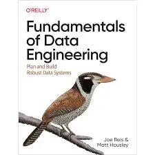 Fundamentals of Data Engineering: Plan and Build Robust Data Systems 1st Edition ISBN: 9781098108304 - bestbooksdeals