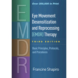 Eye Movement Desensitization and Reprocessing (EMDR) Therapy: Basic Principles, Protocols, and Procedures Third Edition ISBN: 9781462532766 - bestbooksdeals