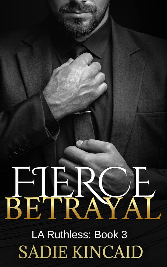 Fierce Betrayal (L.A. Ruthless Series Book 3) (Paperback) by Sadie Kincaid