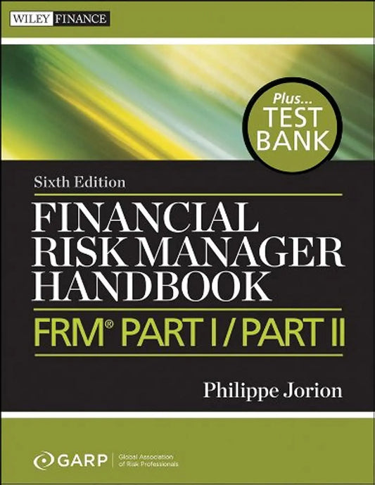 Financial Risk Manager Handbook, + Test Bank: FRM Part I / Part II 6th Edition - bestbooksdeals