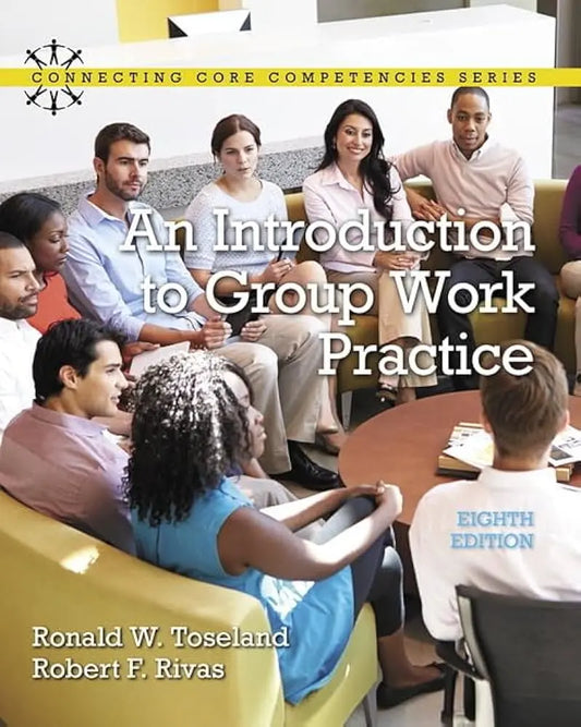 Introduction to Group Work Practice, An (Connecting Core Competencies) 8th Edition ISBN: 9780134058962 - bestbooksdeals