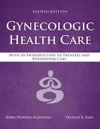 Gynecologic Health Care: With an Introduction to Prenatal and Postpartum Care: With an Introduction to Prenatal and Postpartum Care 4th Edition ISBN: 9781284182347 - bestbooksdeals