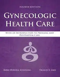 Gynecologic Health Care: With an Introduction to Prenatal and Postpartum Care: With an Introduction to Prenatal and Postpartum Care 4th Edition ISBN: 9781284182347 - bestbooksdeals