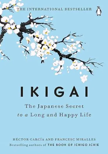Ikigai The Japanese Secret to a Long and Happy Life paperback book by Héctor García and Francesc Miralles Penguin Life ISBN 9781786330895
