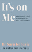 It's On Me (Paperback) by Sara Kuburic