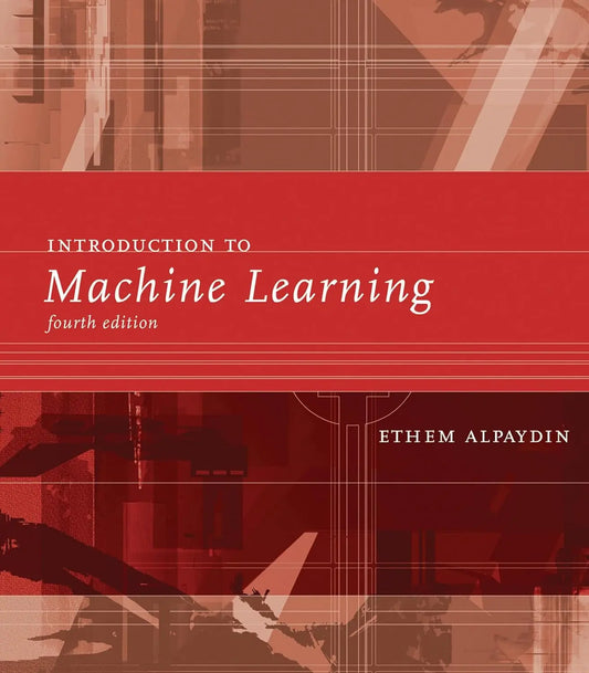Introduction to Machine Learning, fourth edition (Adaptive Computation and Machine Learning series) 4th Edition - bestbooksdeals