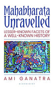 Mahabharata Unravelled Paperback – by Ami Ganatra