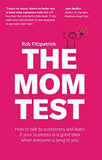 The Mom Test Paperback – by Rob Fitzpatrick