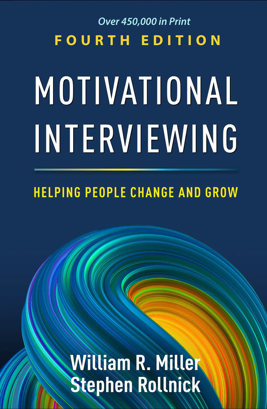 Motivational Interviewing: Helping People Change and Grow (Applications of Motivational Interviewing Series) Fourth Edition ISBN: 9781462552795 - bestbooksdeals