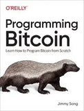 Programming Bitcoin: Learn How to Program Bitcoin from Scratch 1st Edition ISB: 9781492031499 - bestbooksdeals
