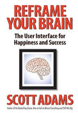 Reframe Your Brain: Paperback – by Scott Adams (Author),