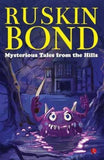 MYSTERIOUS TALES FROM THE HILLS Paperback – Ruskin Bond (Author)