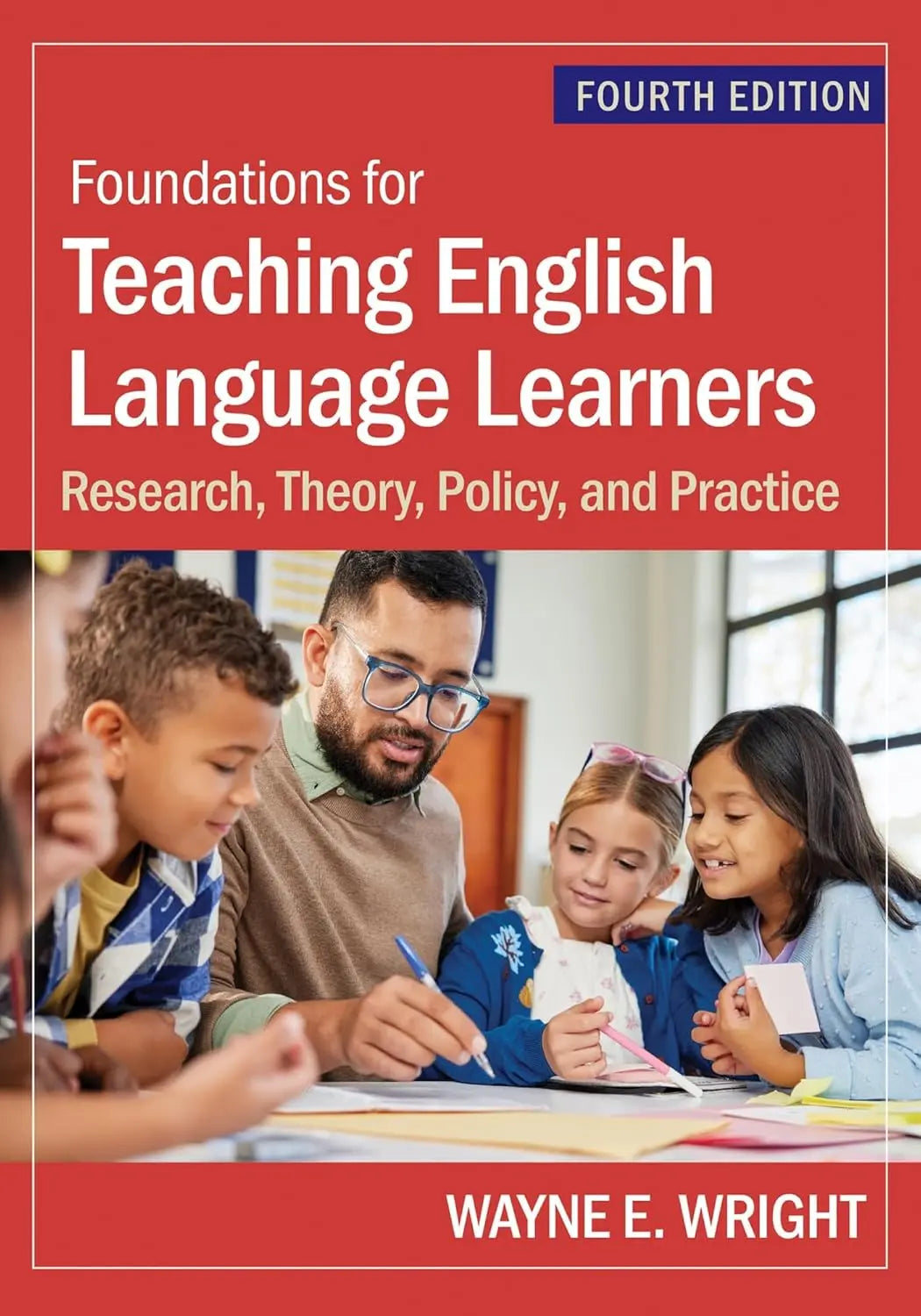 Foundations for Teaching English Language Learners: Research, Theory, Policy, and Practice Fourth Edition - bestbooksdeals