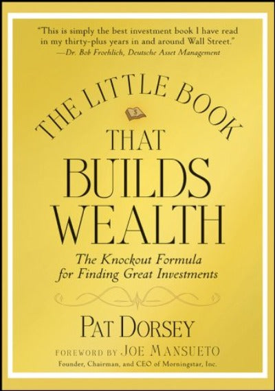 The Little Book That Builds Wealth (Hardcover) – by Pat Dorsey