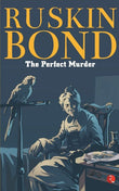 The Perfect Murder Paperback – Ruskin Bond (Author)