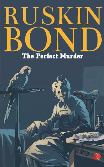 The Perfect Murder Paperback – Ruskin Bond (Author)